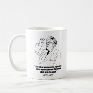 John L Lewis on Union Strong helping the weak  Coffee Mug