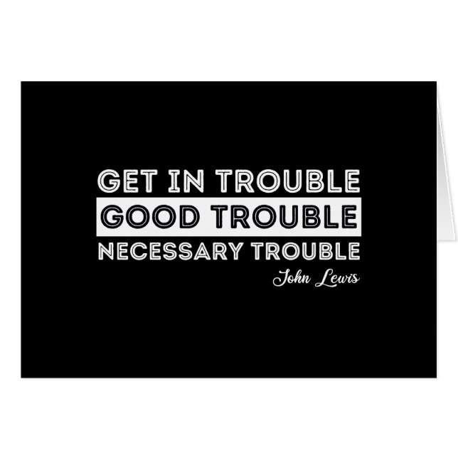 John Lewis - Good Trouble Quote (Front Horizontal)