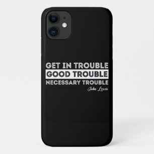 John Lewis - Good Trouble Quote iPhone 11 Case