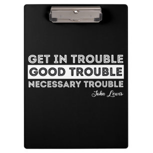 John Lewis - Good Trouble Quote Clipboard