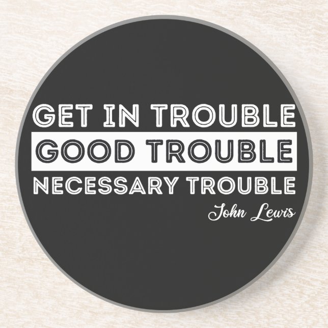 John Lewis - Good Trouble Quote Coaster (Front)
