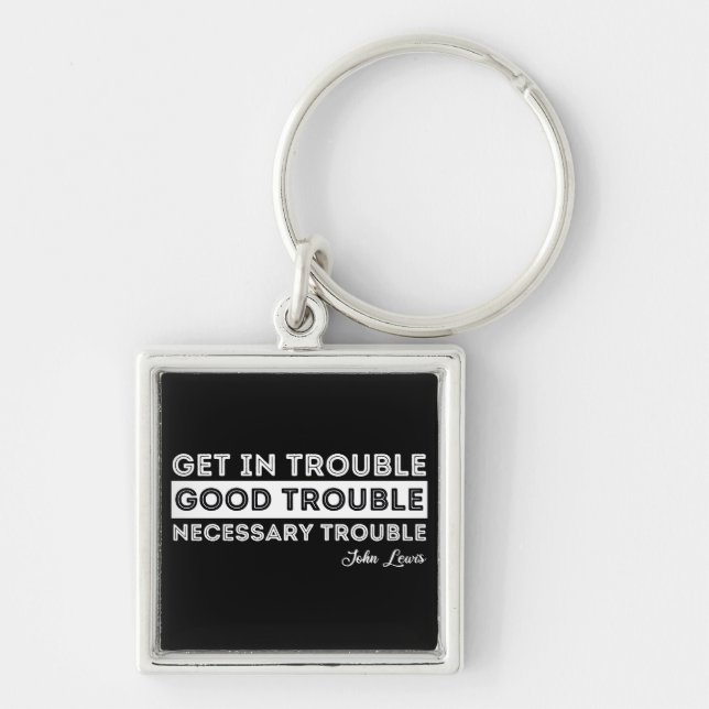 John Lewis - Good Trouble Quote Key Ring (Front)