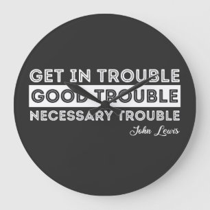 John Lewis - Good Trouble Quote Large Clock