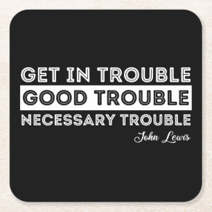 John Lewis - Good Trouble Quote Square Paper Coaster