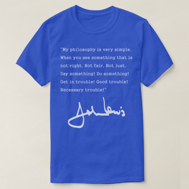 John Lewis Good Trouble Quote T-Shirt (Design Front)