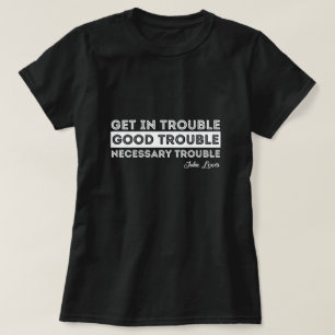 John Lewis - Good Trouble Quote T-Shirt