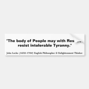 JOHN LOCKE The Body of People resist Tyranny Bumper Sticker