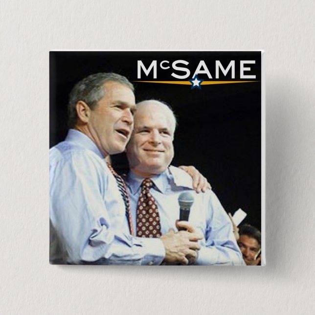 John McCain = George W. Bush 15 Cm Square Badge (Front)