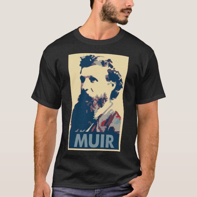 John Muir Poster Political Parody T-Shirt (Front)