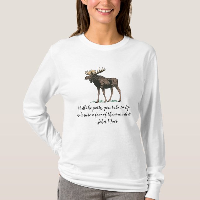 John Muir Quoteable With Moose T-Shirt (Front)