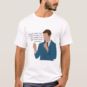 John Mulaney I am very small   T-Shirt