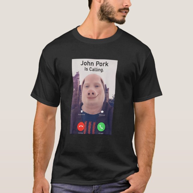 John Pork Is Calling Funny Sarcastic Answer Phone  T-Shirt (Front)