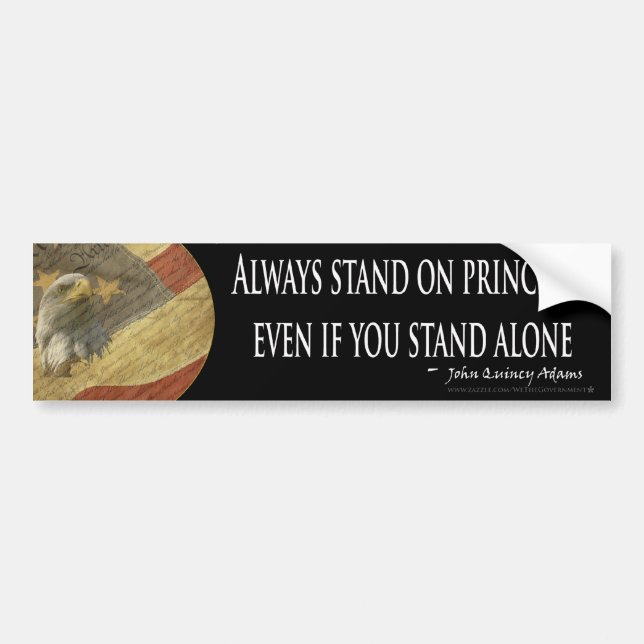 John Q Adams - Always Stand On Principle Bumper Sticker (Front)