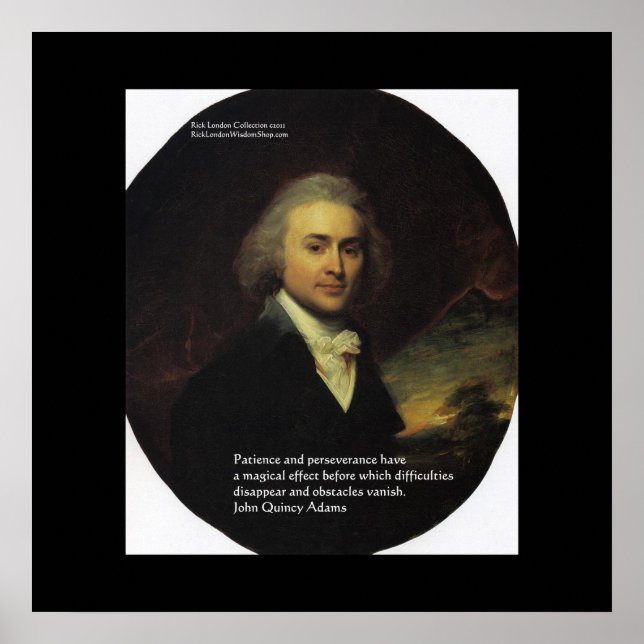 John Q Adams "Patience" Wisdom Quote Posters (Front)