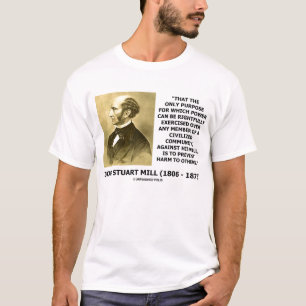 John Stuart Mill Power Prevent Harm To Others T-Shirt