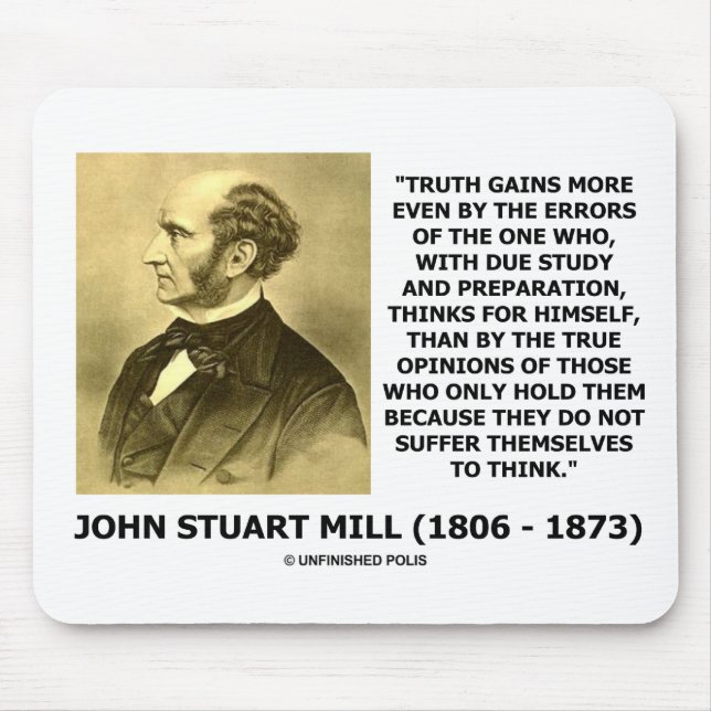 John Stuart Mill Truth Gains More Think Quote Mouse Pad (Front)