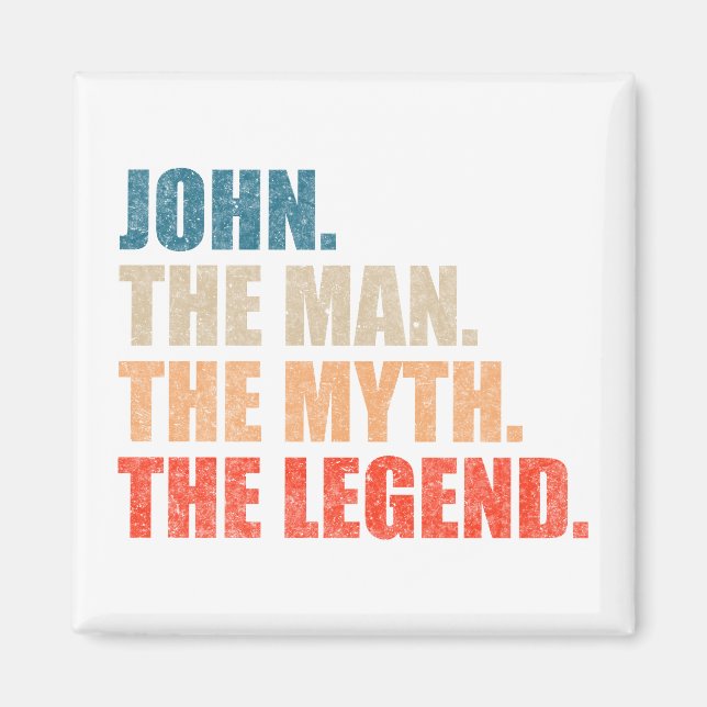 John The Man The Myth The Legend Magnet (Front)