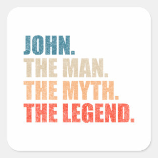 John The Man The Myth The Legend Square Sticker