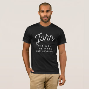 John the man the myth the legend T-Shirt
