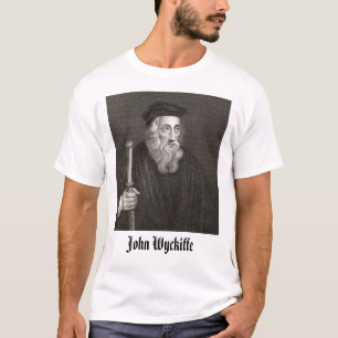 John Wycliffe, John Wyckiffe T-Shirt