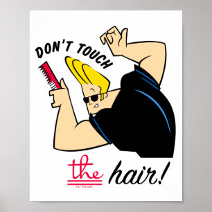 Johnny Bravo Comb Dont Touch The Hair  Poster