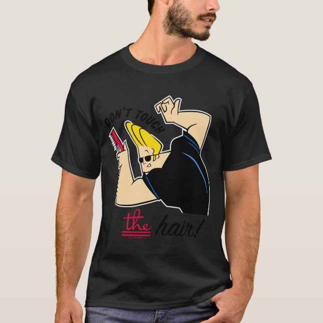 Johnny Bravo Comb Dont Touch The Hair  T-Shirt (Front)