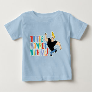 Johnny Bravo - Do The Monkey With Me! Baby T-Shirt