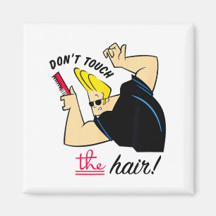 Johnny Bravo Don't Touch The Hair!  Magnet