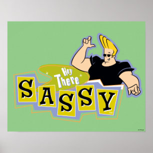 Johnny Bravo - Hey There Sassy Poster