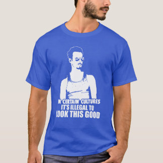 Johnny Drama Its illegal to look this good T-Shirt