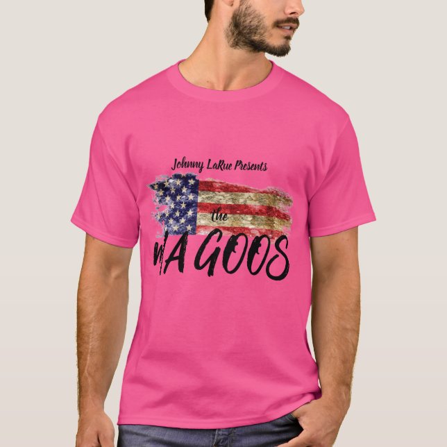 Johnny LaRue Presents the Ma Goos T-Shirt (Front)