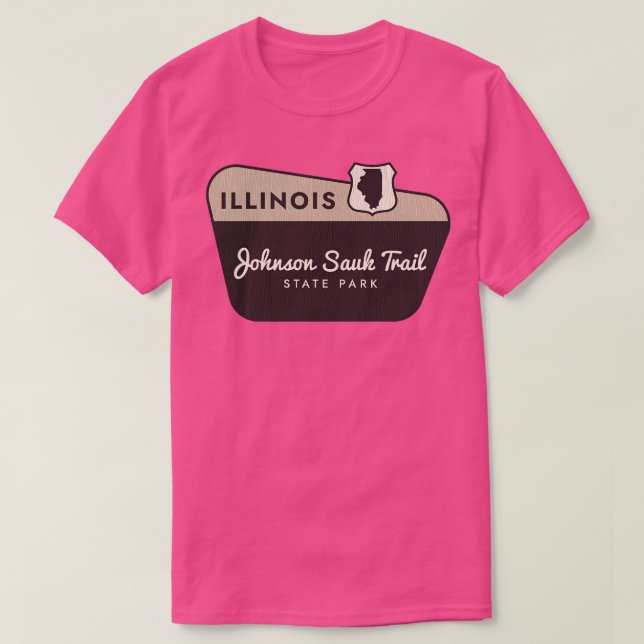 Johnson Sauk Trail State Park Illinois Welcome Sig T-Shirt (Design Front)