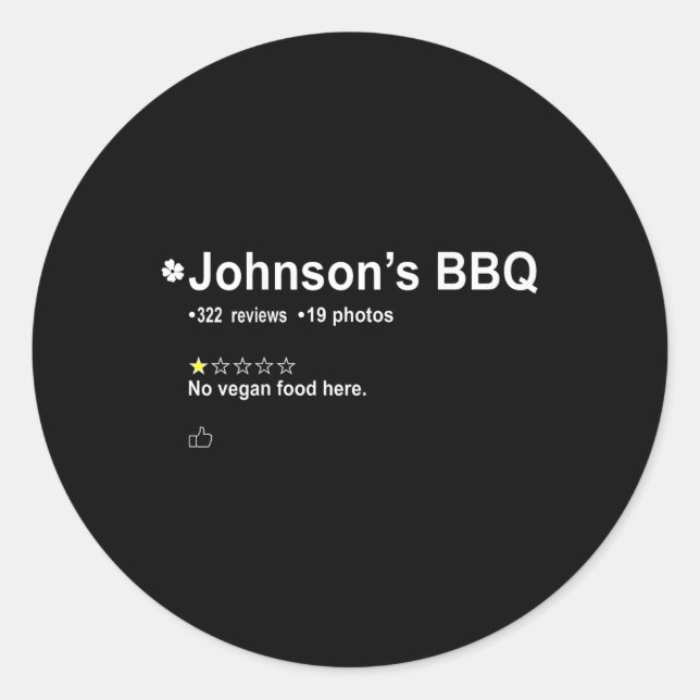 Johnson's Bbq No Vegan Food Here One Star In Back  Classic Round Sticker (Front)