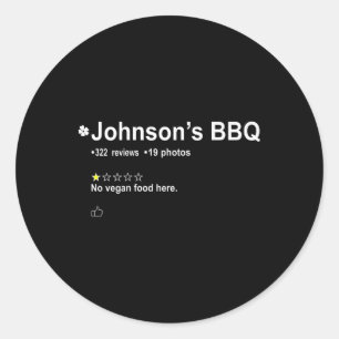 Johnson's Bbq No Vegan Food Here One Star In Back  Classic Round Sticker