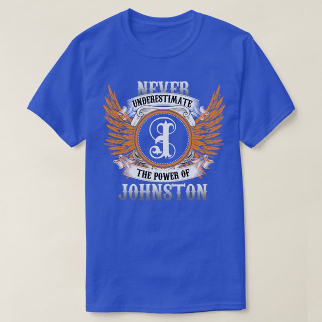 Johnston Name Shirt Never Underestimate The Power  (Design Front)
