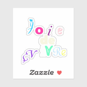 Joie de vivre Custom-Cut Vinyl Sticker