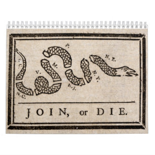 Join or Die Political Cartoon by Benjamin Franklin Calendar