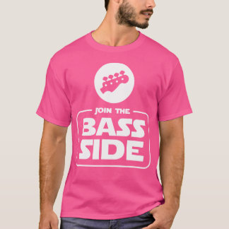 Join The Bass Side Funny Bass Guitar T Shirt Gift