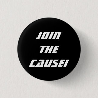 Join the Cause on Black 3 Cm Round Badge