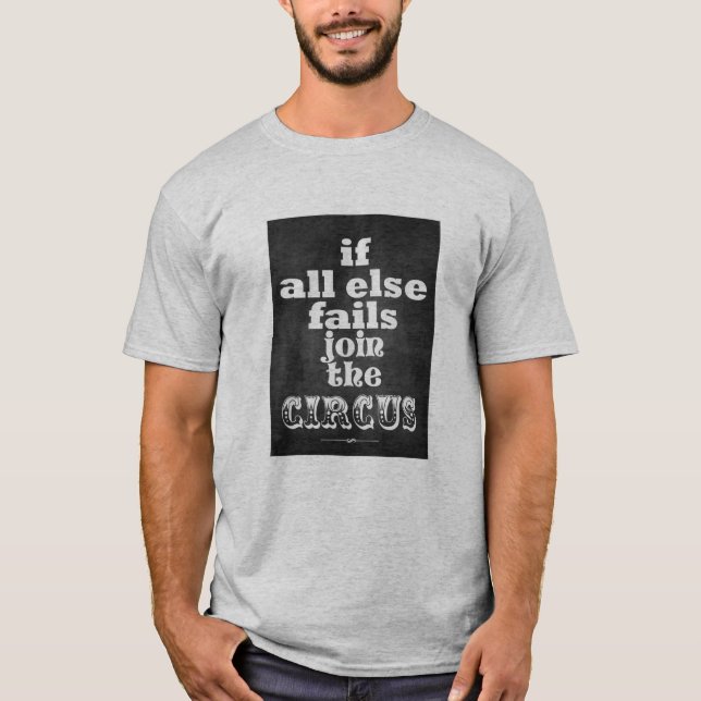 JOIN THE CIRCUS, FUNNY QUOTE, T-shirt (Front)