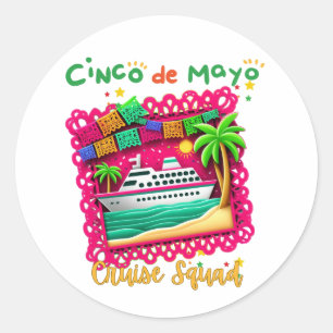 Join the Fiesta Cinco de Mayo Cruise Squad  Classic Round Sticker