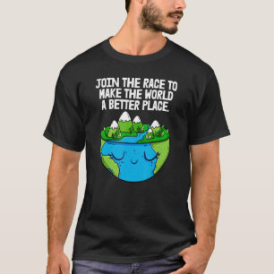 Join The Race To Make World Environment Earth Day T-Shirt