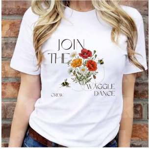 Join The Waggle Dance Crew  - Save The Bees T-Shirt