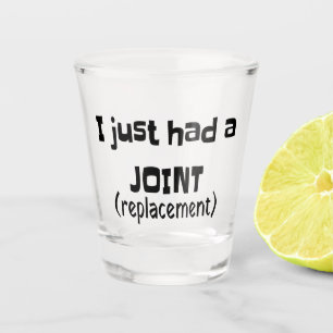Joint Replacement Humour Funny Novelty Shot Glass