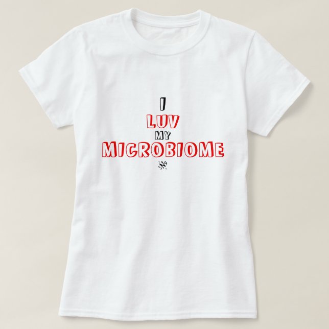 Joke about human microbiome T-Shirt (Design Front)