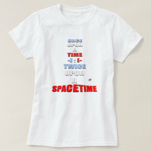 Joke about space & time T-Shirt