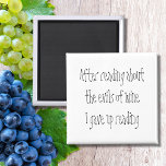 Joke black and white wine quote gift funny novelty magnet<br><div class="desc">Joke wine quote gifts funny fridge novelty magnets. After reading about the evils of wine I gave up reading funny magnet. Design is by Wisecrack gifts. A cute,  fun and simple elegant black and white typography design.</div>
