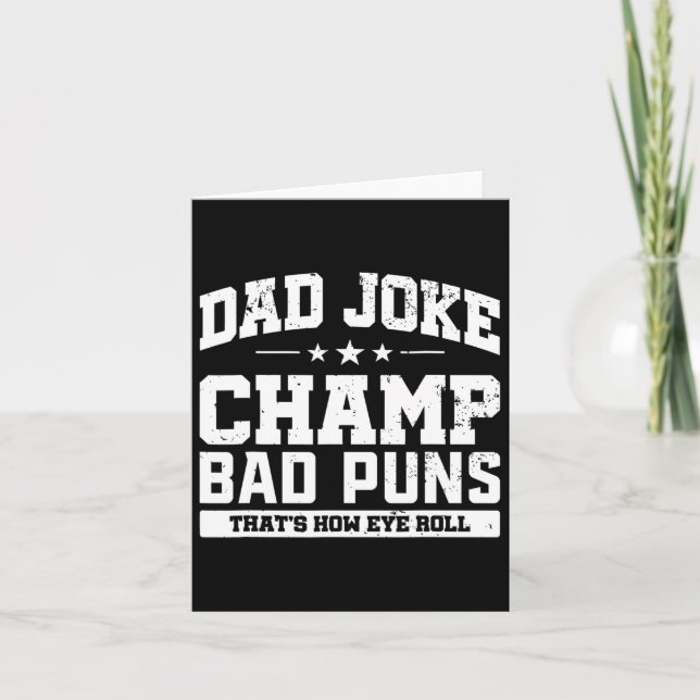 Joke Champ Bad Puns How Eye Roll Fathers Day  Card (Front)