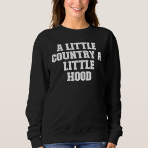 Joke Dad A Little Country A Little Hood Sweatshirt
