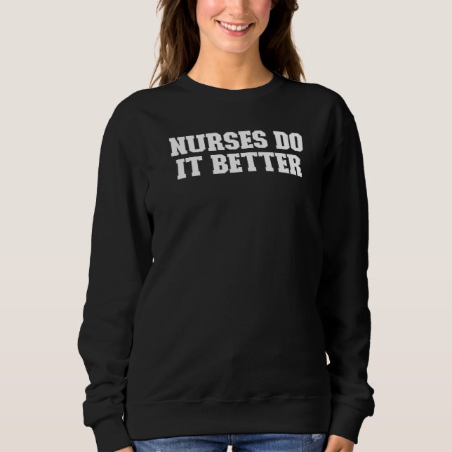 Joke  Dad Nurses Do It Better Sweatshirt (Front)